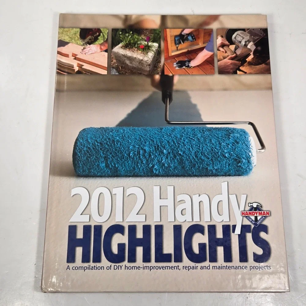 2012 Handy‎ Highlights Handyman Club of America Home Improvement Book Hardcover